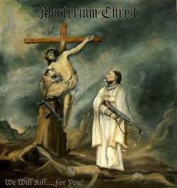 Martyrium Christi : We Will Kill... for You !